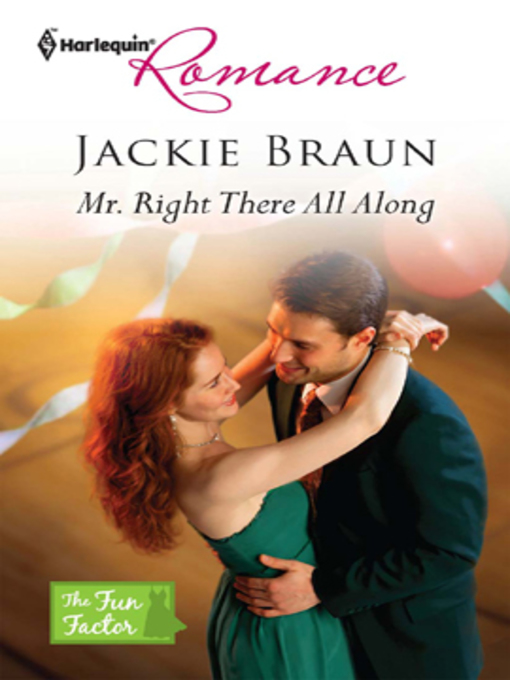 Title details for Mr. Right There All Along by Jackie Braun - Available